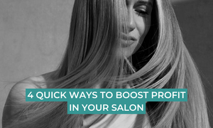 4 Quick Ways to Boost Profit In Your Salon